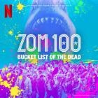 Yoshiaki Dewa - Zom 100: Bucket List of the Dead (Soundtrack from the Netflix Film)