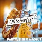 Oktoberfest: Party, Bier und Mädels
