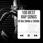 100 Best Rap Songs of the 2010s & 2020s