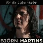 Bjoern Martins - Eh Die Liebe Stirbt