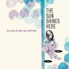 The Sun Shines Here: The Roots Of Indie-Pop 1980-198