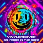 Vinylgroover (30 Years In The Game)