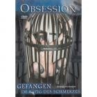 Obsession - Gefangen im Käfig des Schmerzes