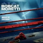 Ilan Rubin - Bobcat Moretti (Original Motion Picture Soundtrack)