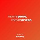 Max Aruj - Moviepass, Moviecrash (Original Motion Picture Sound