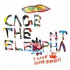 Cage The Elephant - Thank You Happy Birthday (Expanded Deluxe Edition)