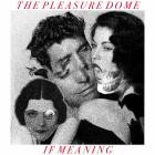 The Pleasure Dome - If Meaning