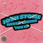 Josh Stone - Never Loving You EP