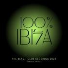VA - 100% Ibiza (The Beach Club Closings 2023)