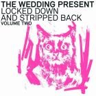 The Wedding Present - Locked Down And Stripped Back, Vol  2