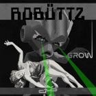 Grow - Robuttz