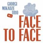 Giorgi Mikadze Trio - Face To Face