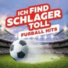 Schlager Fußball Hits - Ich Find Schlager Tol