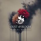 Dust and Bloom - Made By Machines