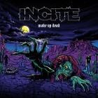 Incite - Wake Up Dead