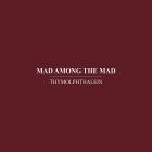 Thymolphthalein - Mad Among the Mad