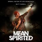 Matt Russell - Mean Spirited (Original Motion Picture Soundtrack)