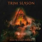 Joseph Bishara - Trim Season