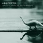 Lukas Meister - Lieder fuer vor, waehrend und nach der Apokalypse