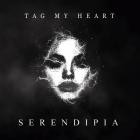 Tag My Heart - Serendipia