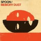 Spoon - Memory Dust