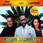 Tom Wilcox feat  LayZee - Coco Jamboo