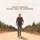 Travis Denning- Roads That Go Nowhere