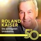 Roland Kaiser - Die sonnigsten Urlaubshits von Roland Kaiser