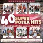 40 Super Polka Hits - Die Schönsten Polkas Aus Dem Alpenland
