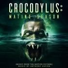 Anthony Espina - Crocodylus: Mating Season (Music from the Motion Pic
