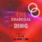 Max Smithering - The Charcoal Ring