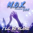 M o x  feat Son - I'll Be Alone (Matsuri)