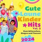 Gute Laune Kinder Hits Vol.3 - Zum Mitmachen, Singen und Tanzen