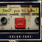 Solar Fake - Don't Push This Button!