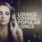 VA - Lounge Covers of Popular Songs