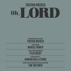 Tristan Brusch - Oh, Lord