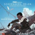 Nicolas Snyder - Scavengers Reign (Original Max Series Soundtrack)
