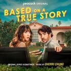 Sherri Chung - Based on a True Story (Original Series Soundtrack)