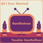 Yosshie 4onthefloor - All I Ever Wanted