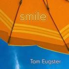 Tom Eugster - Smile