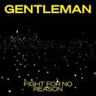 Gentleman - Fight For No Reason