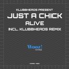 Klubbheads Present Just A Chick - Alive