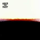 Ancr To Past - Into Growth