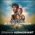 Erwann Kermorvant - Tout cela je te le donnerai (Musique originale de la