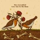 Mrs  Greenbird - Love You to the Bone