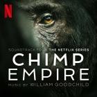 William Goodchild - Chimp Empire (Soundtrack from the Netflix Series)
