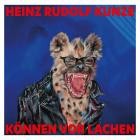 Heinz Rudolf Kunze - Koennen vor Lachen