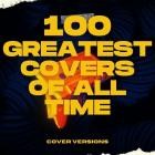 100 Greatest Covers of All Time - Cover Versions
