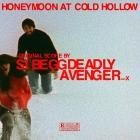 Si Begg and Deadly Avenger - Honeymoon at Cold Hollow (Original Motion Picture So