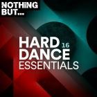 Nothing But -  Hard Dance Essentials Vol.16